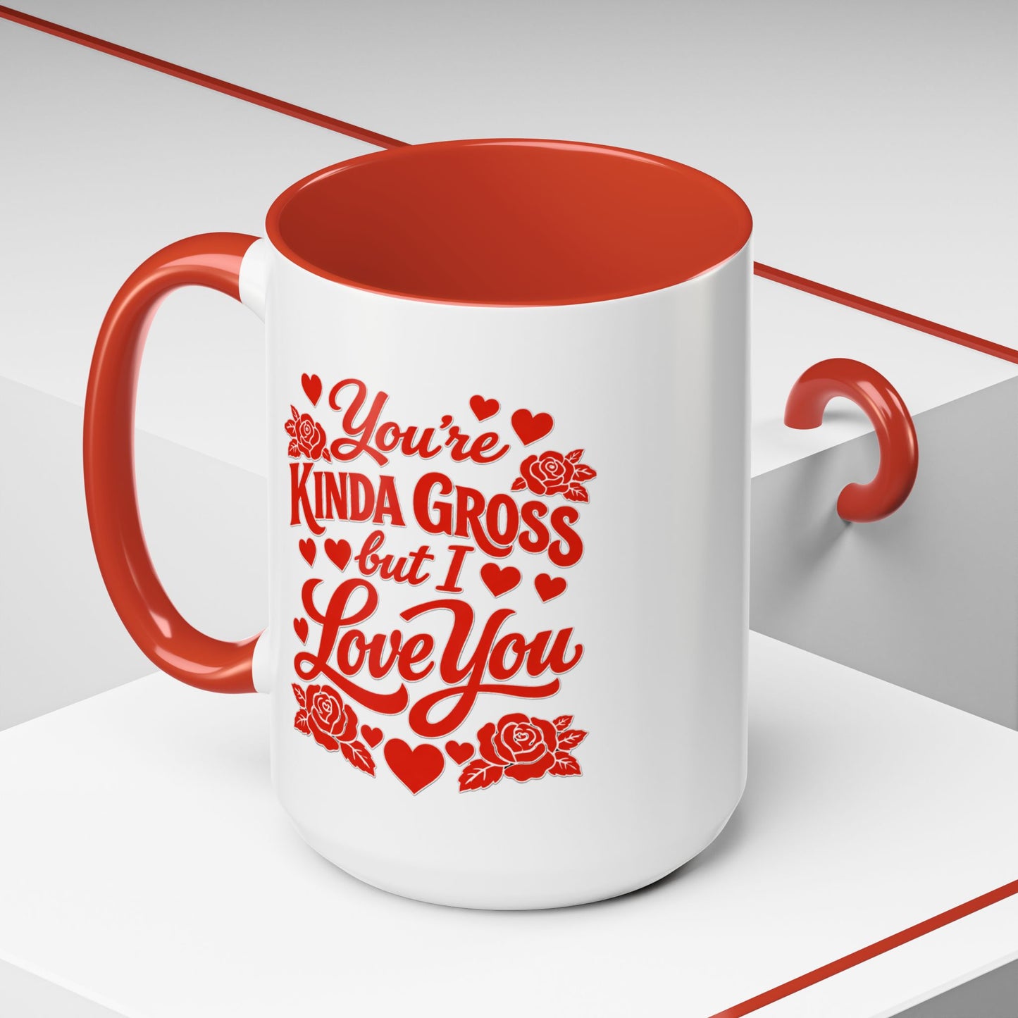 Coffee Mug — "You're Kinda Gross But I Love You" Red Accent Valentine’s Gift