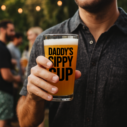 "Daddy's Sippy Cup" 16oz Pint Glass