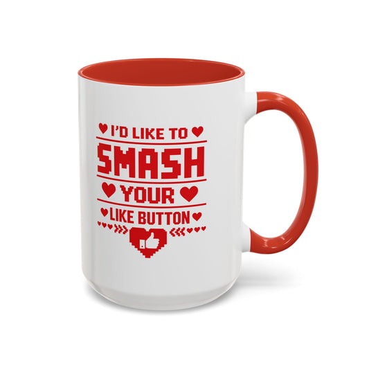 Coffee Mug — "I'd Like to Smash Your Like Button" Red Valentine Accent Mug (11/15oz)