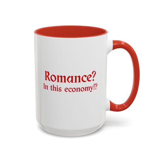 Coffee Mug — "Romance? In This Economy!?" Red Accent Ceramic Mug