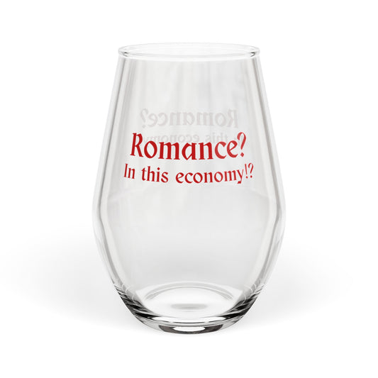 Romance? In This Economy? Stemless Wine Glass – Funny Valentine Gift