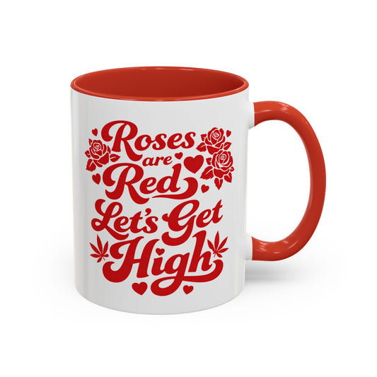 Coffee Mug — “Roses Are Red, Let’s Get High” Red Accent Ceramic Mug
