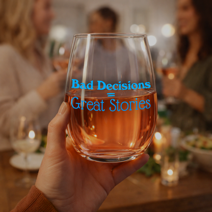 "Bad Decisions = Great Stories" 15oz Stemless Wine Glass - Funny Wine Glass for Women - A Gift with Attitude for Mom, Wife, Girlfriends - Cute Birthday or Mother’s Day Gift for Wine Lovers