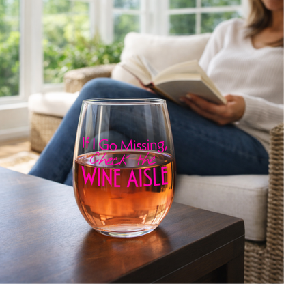 "If I Go Missing, Check The Wine Aisle" 15oz Stemless Wine Glass - Funny Wine Glass for Women - A Gift with Attitude for Mom, Wife, Girlfriends - Cute Birthday or Mother’s Day Gift for Wine Lovers